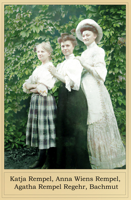 Katja_Rempel_Anna_Wiens_Rempel_Agatha_Rempel_Regehr _Bachmut
